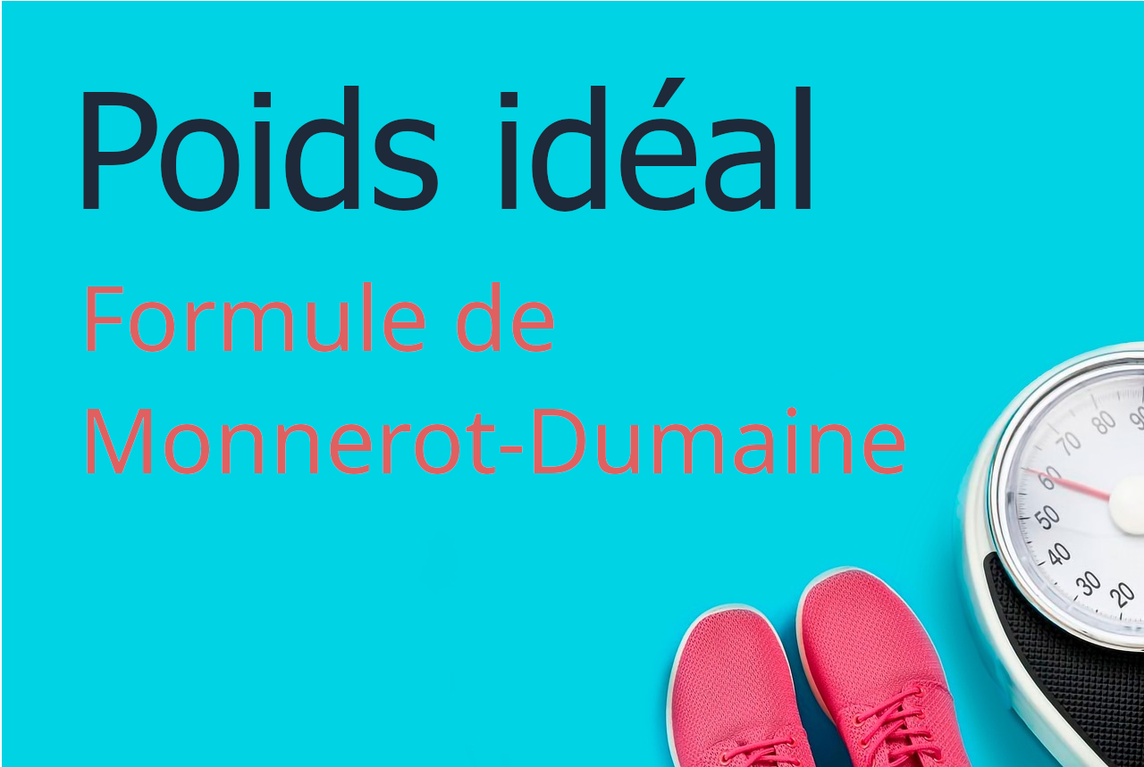 Calcul du poids idéal avec la formule de Monnerot-Dumaine